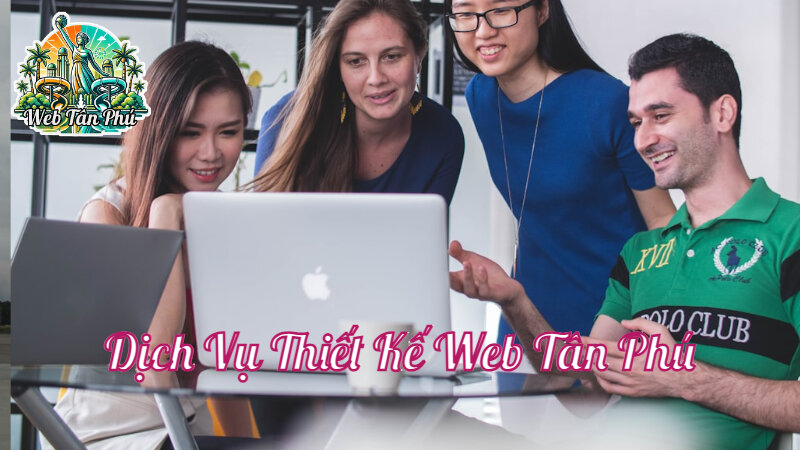 Dịch Vụ Thiết Kế Web Đa Ngành Nghề Tại Tân Phú