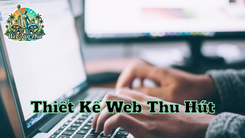 Thiết Kế Web Đẹp Thu Hút Khách Hàng Mua Sắm